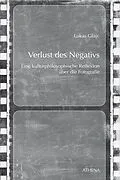 E-Book (pdf) Verlust des Negativs von Lukas Glajc