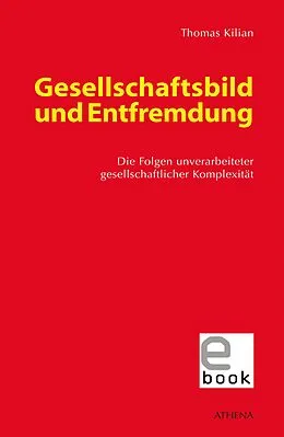E-Book (pdf) Gesellschaftsbild und Entfremdung von Thomas Kilian