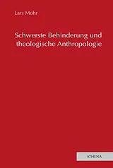 E-Book (pdf) Schwerste Behinderung und theologische Anthropologie von Lars Mohr