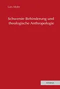 E-Book (pdf) Schwerste Behinderung und theologische Anthropologie von Lars Mohr