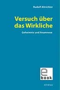 E-Book (pdf) Versuch über das Wirkliche von Rudolf Altrichter-Ehrensperger