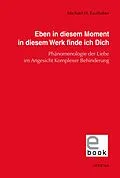 E-Book (pdf) Eben in diesem Moment in diesem Werk finde ich Dich von Michael H. Faulhaber