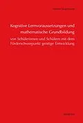 E-Book (pdf) Kognitive Lernvoraussetzungen und mathematische Grundbildung von Schülerinnen und Schülern von Steffen Siegemund