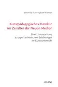 E-Book (pdf) Kunstpädagogisches Handeln im Zeitalter der Neuen Medien von Veronika Schweighart-Wiesner