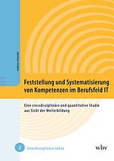 E-Book (pdf) Feststellung und Systematisierung von Kompetenzen im Berufsfeld IT von Andreas Schneider