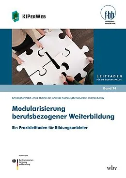 E-Book (pdf) Modularisierung berufsbezogener Weiterbildung von Christopher Pabst, Anna Jöchner, Andreas Fischer