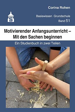 E-Book (pdf) Motivierender Anfangsunterricht  Mit den Sachen beginnen von Corina Rohen