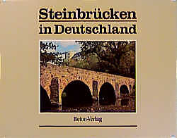 Steinbrücken in Deutschland - Band 1