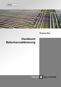 Fester Einband Handbuch Betonkernaktivierung von Thomas Giel, Alper Baydogan, Ali Dönmez