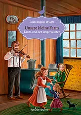 Fester Einband Unsere kleine Farm - Laura und der lange Winter (Unsere kleine Farm, Bd. 5) von Laura Ingalls Wilder
