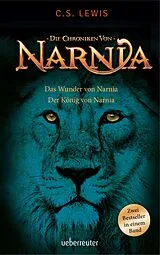 Kartonierter Einband Das Wunder von Narnia / Der König von Narnia von Clive Staples Lewis