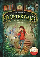 Fester Einband Flüsterwald - Das Abenteuer beginnt (Flüsterwald, Staffel I, Bd. 1) von Andreas Suchanek