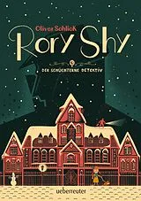 Fester Einband Rory Shy, der schüchterne Detektiv (Rory Shy, der schüchterne Detektiv, Bd. 1) von Oliver Schlick