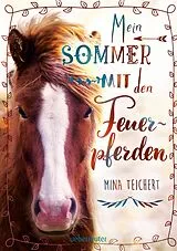 Fester Einband Mein Sommer mit den Feuerpferden von Mina Teichert