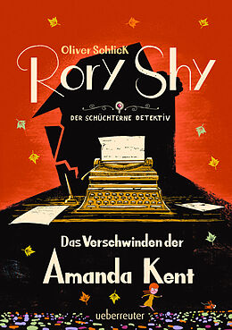 Fester Einband Rory Shy, der schüchterne Detektiv - Das Verschwinden der Amanda Kent (Rory Shy, der schüchterne Detektiv, Bd. 4) von Oliver Schlick
