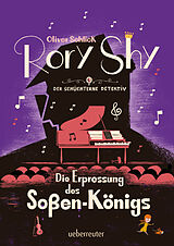 Fester Einband Rory Shy, der schüchterne Detektiv - Die Erpressung des Soßen-Königs (Rory Shy, der schüchterne Detektiv, Bd. 6) von Oliver Schlick