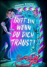 Fester Einband Tritt ein, wenn du dich traust! (Tritt ein!, Bd. 1) von Thomas Brezina
