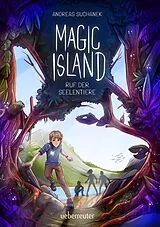 Fester Einband Magic Island - Ruf der Seelentiere von Andreas Suchanek