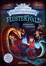 Fester Einband Flüsterwald - Die magische Akademie. Gefährliches Zauberchaos (Flüsterwald, Bd. III-1) von Andreas Suchanek