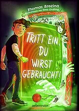 Fester Einband Tritt ein, du wirst gebraucht! von Thomas Brezina