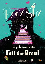 Fester Einband Rory Shy, der schüchterne Detektiv  Der geheimnisvolle Fall der Braut (Rory Shy, der schüchterne Detektiv, Bd. 8) von Oliver Schlick