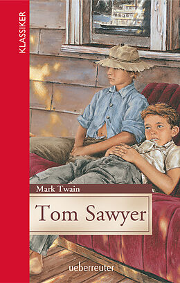 Fester Einband Tom Sawyer (Klassiker der Weltliteratur in gekürzter Fassung, Bd. ?) von Mark Twain