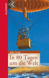 Fester Einband In 80 Tagen um die Welt (Klassiker der Weltliteratur in gekürzter Fassung, Bd.) von Jules Verne