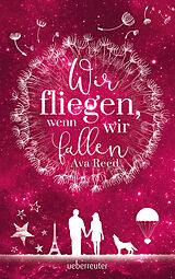 Fester Einband Wir fliegen, wenn wir fallen von Ava Reed
