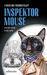 Fester Einband Inspektor Mouse und der Gang in die Tiefe (Inspektor Mouse, Bd. 1) von Caroline Ronnefeldt