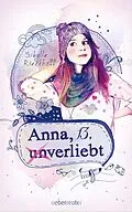 E-Book (epub) Anna, 13, (un)verliebt von Sibylle Rieckhoff