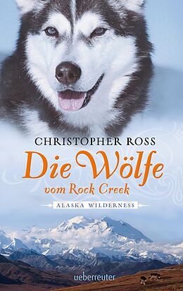 E-Book (epub) Die Wölfe vom Rock Creek von Christopher Ross