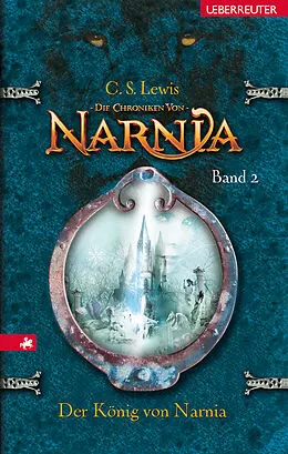 E-Book (epub) Die Chroniken von Narnia 2: Der König von Narnia von C. S. Lewis