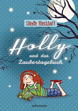 E-Book (epub) Holly und das Zaubertagebuch von Sibylle Rieckhoff, Susanne Göhlich