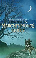 E-Book (epub) Märchenmonds Kinder von Wolfgang Hohlbein, Heike Hohlbein