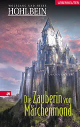 E-Book (epub) Die Zauberin von Märchenmond von Wolfgang Hohlbein, Heike Hohlbein