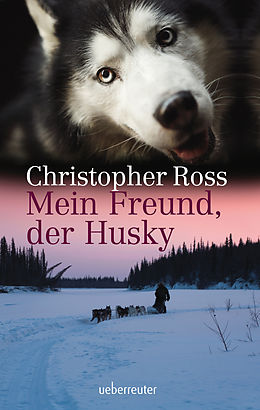 E-Book (epub) Mein Freund, der Husky von Christopher Ross
