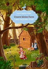 E-Book (epub) Unsere kleine Farm - Laura im großen Wald (Bd. 1) von Laura Ingalls Wilder