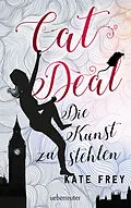 E-Book (epub) Cat Deal - Die Kunst zu stehlen (Bd. 1) von Kate Frey