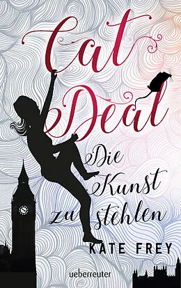 E-Book (epub) Cat Deal - Die Kunst zu stehlen (Bd. 1) von Kate Frey