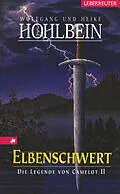 E-Book (epub) Die Legende von Camelot - Elbenschwert (Bd.2) von Wolfgang Hohlbein, Heike Hohlbein
