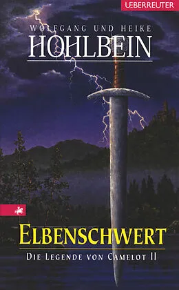 E-Book (epub) Die Legende von Camelot - Elbenschwert (Bd.2) von Wolfgang Hohlbein, Heike Hohlbein