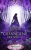 E-Book (epub) Gefangene der Spiegel von Karina Pohlmann