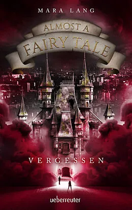E-Book (epub) Almost a Fairy Tale - Vergessen von Mara Lang