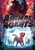 E-Book (epub) Animal Agents - Retter im Verborgenen (Animal Agents, Bd. 1) von Marek Rohde, Ilona Koglin