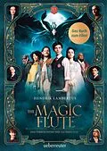 E-Book (epub) The Magic Flute - Das Buch zum Film von Hendrik Lambertus