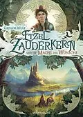 E-Book (epub) Etzel Zauderkern und die Macht der Wünsche von Gregor Wolf