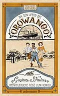 E-Book (epub) An den Ufern des Orowango - Gustavs und Kulus abenteuerliche Reise zum Kongo von Frank Maria Reifenberg