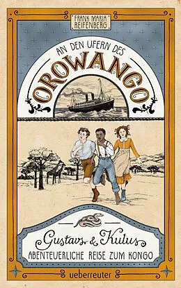 E-Book (epub) An den Ufern des Orowango - Gustavs und Kulus abenteuerliche Reise zum Kongo von Frank Maria Reifenberg