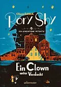 E-Book (epub) Rory Shy, der schüchterne Detektiv - Ein Clown unter Verdacht (Rory Shy, der schüchterne Detektiv, Bd. 5) von Oliver Schlick
