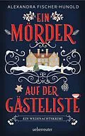 E-Book (epub) Ein Mörder auf der Gästeliste - Ein Weihnachtskrimi von Alexandra Fischer-Hunold